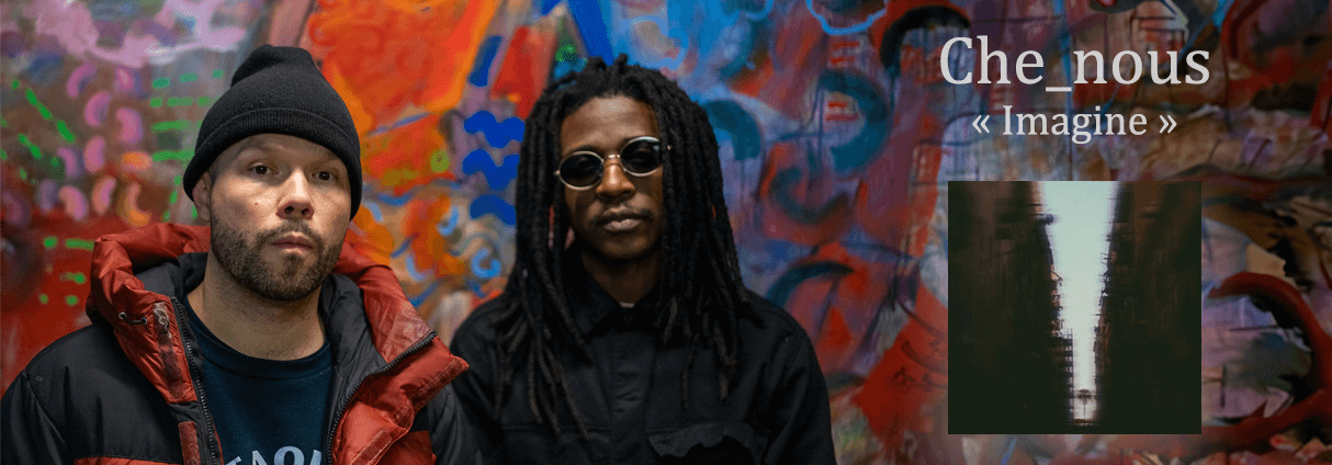 LE GROUPE CHE_NOUS FAIT SON ENTRÉE SUR LES PLATEFORMES AVEC « IMAGINE »