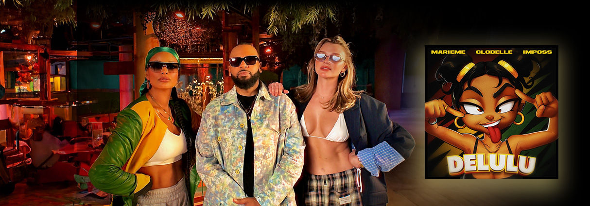 MARIEME DÉVOILE « DELULU » AVEC CLODELLE ET IMPOSS