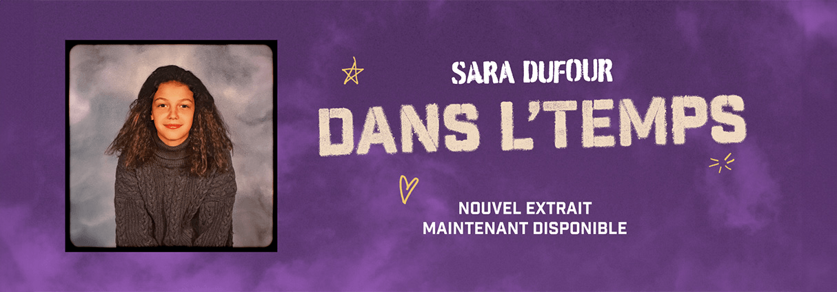SARA DUFOUR OUVRE UN NOUVEAU CHAPITRE AVEC « DANS L’TEMPS » 