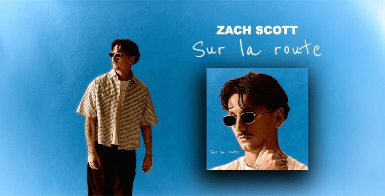 ZACH SCOTT PRÉSENTE « SUR LA ROUTE » 
