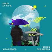 ALFA ROCOCO EST DE RETOUR AVEC « APRÈS LA PLUIE » (FEAT. RAMON CHICHARRON)